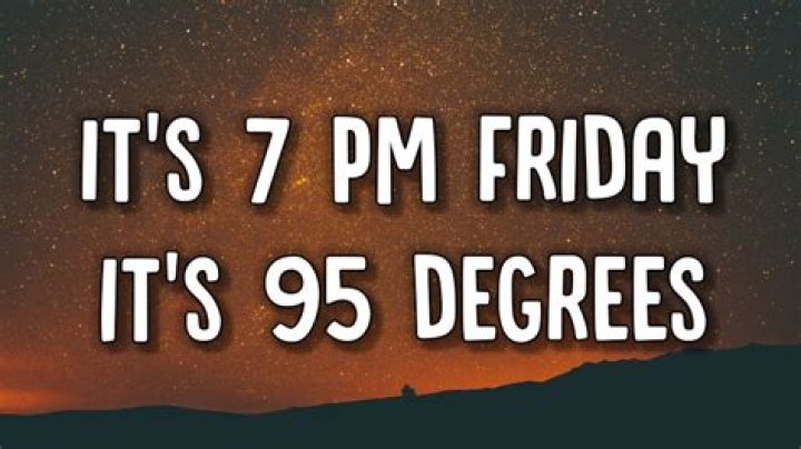 7 PM Friday 95 Degrees: Embracing the Heat with Style and Comfort