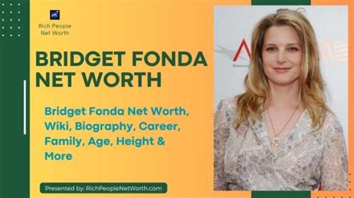 Bridget Fonda Net Worth 2023: A Deep Dive into the Hollywood Icon's Wealth