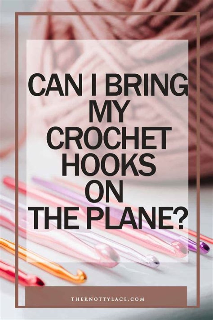 Can You Bring a Crochet Hook on an Airplane: A Comprehensive Guide