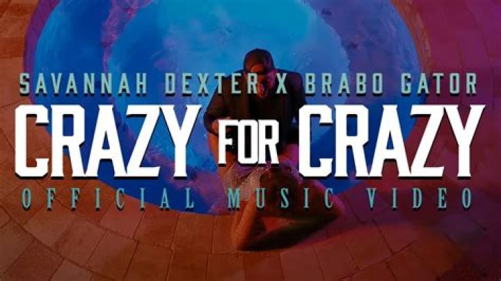 Crazy for Crazy Lyrics Savannah Dexter: The Story Behind the Song