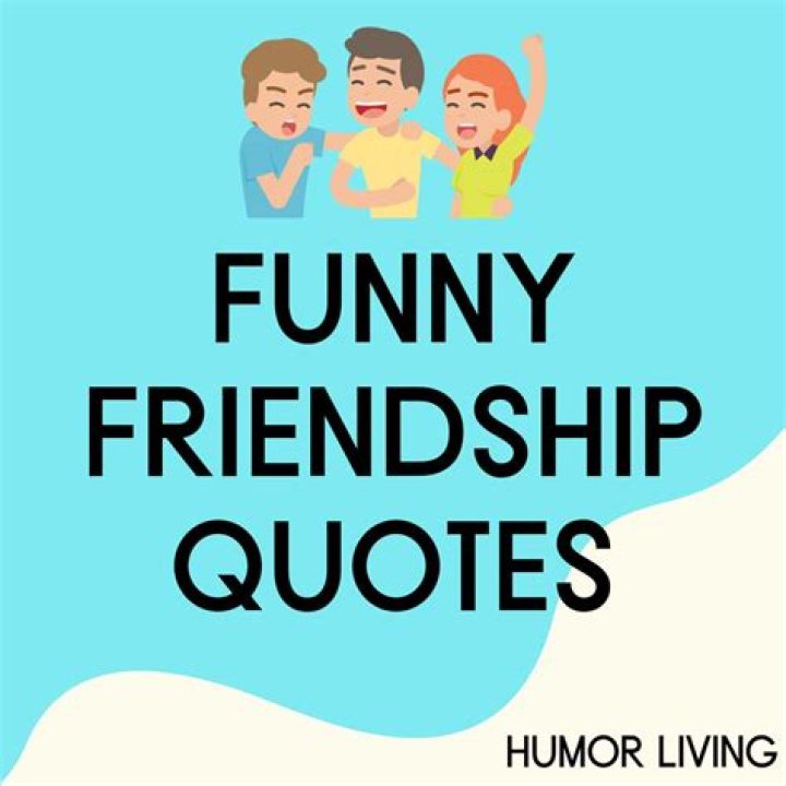 Crazy Friends Funny Quotes: Celebrate Your Friendship with Laughter