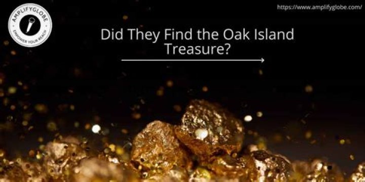 Oak Island's Buried Treasure: Finally Unearthed?