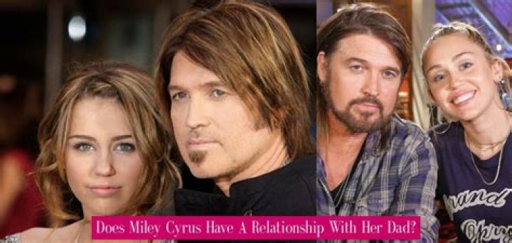 Does Miley Cyrus Have a Relationship with Her Dad?
