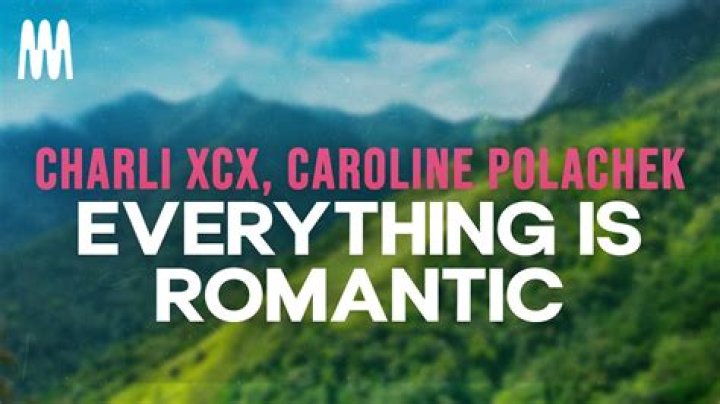Everything Is Romantic by Charli XCX: Meaning and Insights