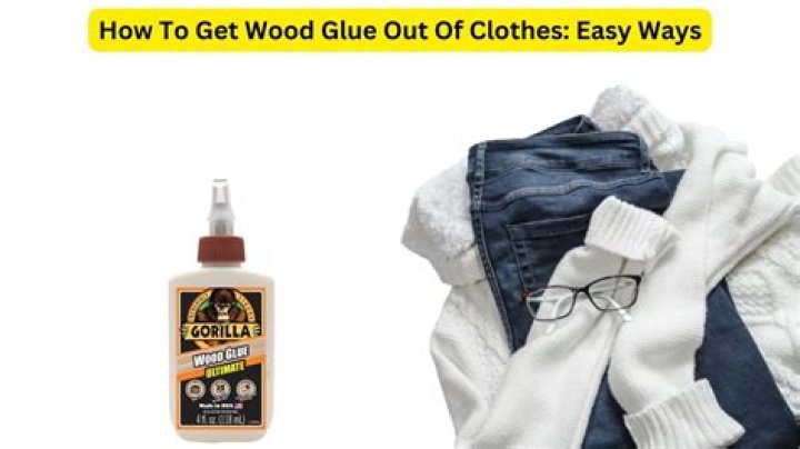How to Effectively Remove Glue from Clothes: A Comprehensive Guide