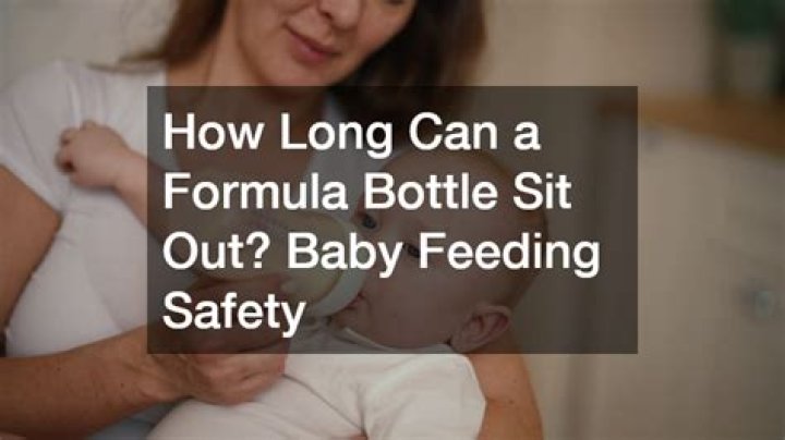 Understanding the Safe Duration for Formula Bottles at Room Temperature