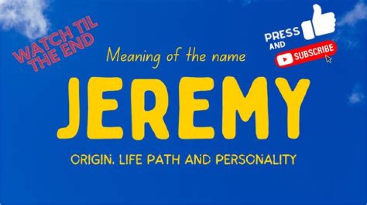 Unveiling the Story Behind the Name Jeremy: A Journey Through Time and Culture