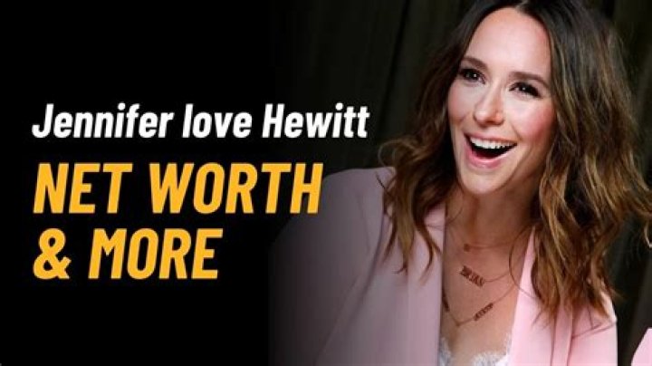 Jen Love Hewitt Net Worth: A Detailed Insight into Her Financial Journey