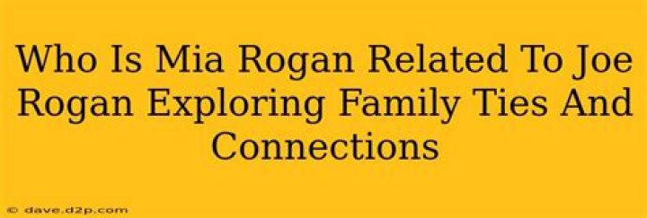 Mia Rogan: Exploring the Life and Connection to Joe Rogan