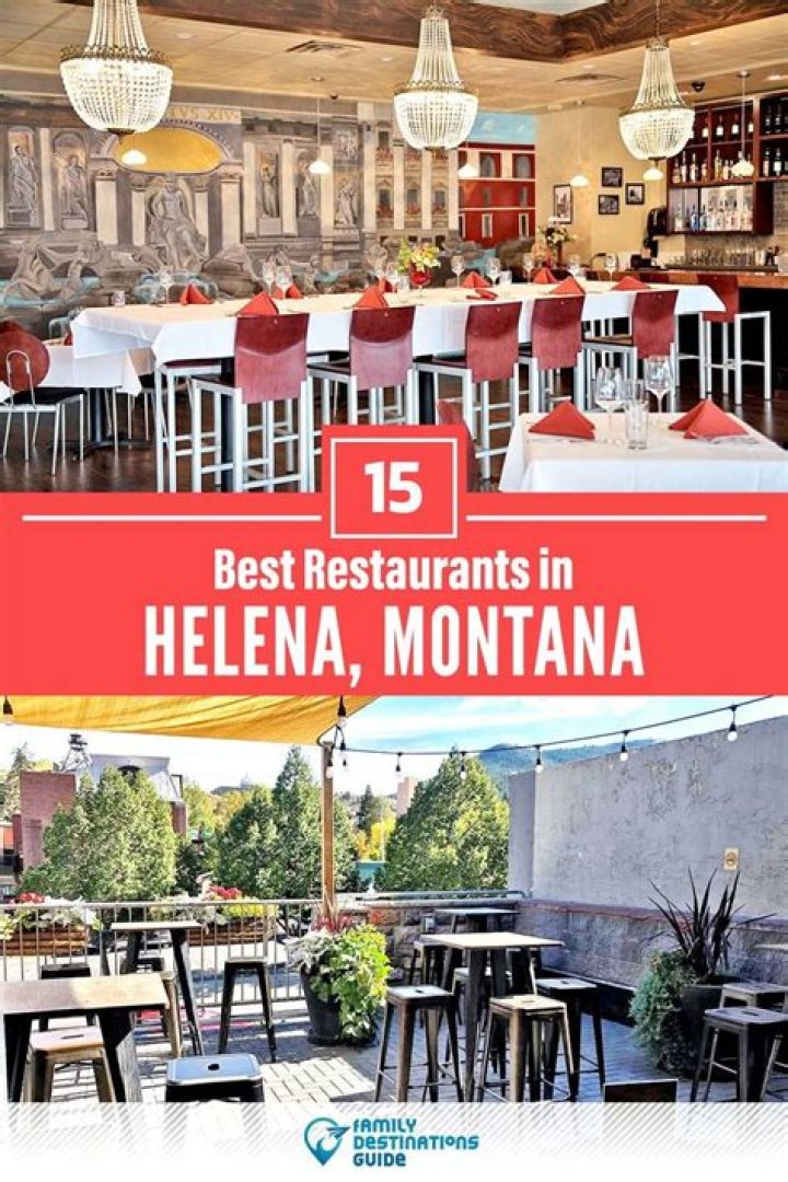 Discovering the Culinary Delights of Restaurants in Helena, Montana: A Comprehensive Guide