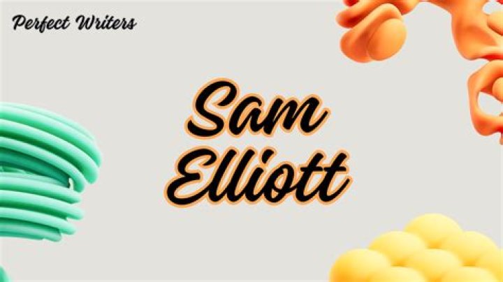 Sam Elliott Net Worth 2024: A Comprehensive Insight into the Iconic Actor's Wealth