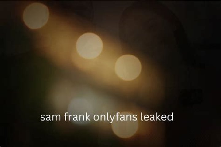 EXCLUSIVE: Sam Frank OnlyFans Leak Surfaces Online