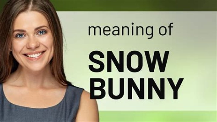 The Ultimate Guide to Understanding the Snow Bunny Slang Definition