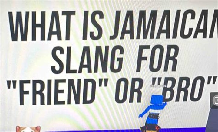 What is the Jamaican Slang for Friend or Bro?