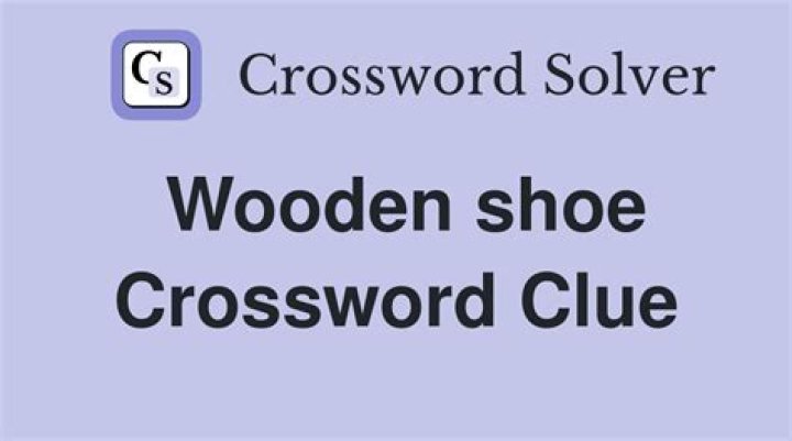 Unlocking the Secrets of Wooden Shoe Crossword: A Comprehensive Guide